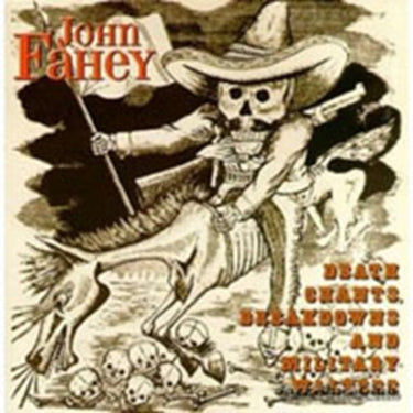 John Fahey - Death Chants, Breakdowns & Military Waltzes