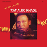 Om Alec Khaoli - Say You Love Me