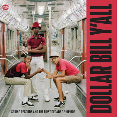 Dollar Bill Y'All - Spring Records And The First Decade Of Hip Hop - Various Artists
