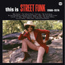 Various Artists - This Is Street Funk (1968-1974)