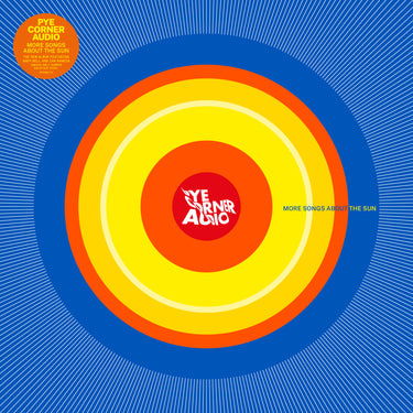 Pye Corner Audio - More Songs About The Sun