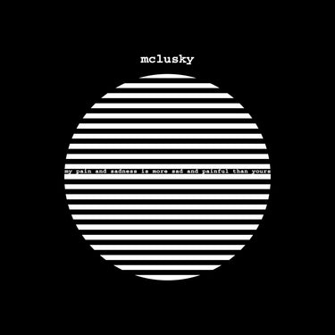 Mclusky - My Pain and Sadness Is More Sad and Painful Than Yours (2026 Remaster)