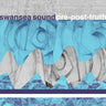 Swansea Sound - Pre-Post-Truth