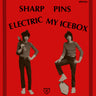 Sharp Pins - Electric My Icebox