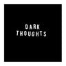 Dark Thoughts - S/T
