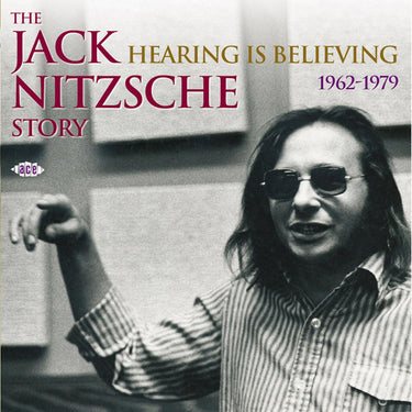 Jack Story 1963-1978 The Nitzsche: Hearing Is Believing - The Jack Nitzsche Story 1963-1978: Hearing Is Believing