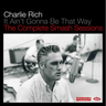 Charlie Rich - It Ain't Gonna Be That Way - The Complete Smash Sessions