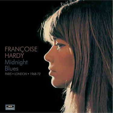 Francoise Hardy - Midnight Blues: Paris * London * 1968-1972