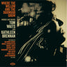 Various Artists - Where The Willow And The Dogwood Grow - Words And Music By Tom Waits And Kathleen Brennan