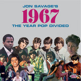 Various Artists - Jon Savage 's 1967: The Year Pop Divided