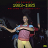 Various - Jon Savage's 1983-1985: Welcome To Techno City