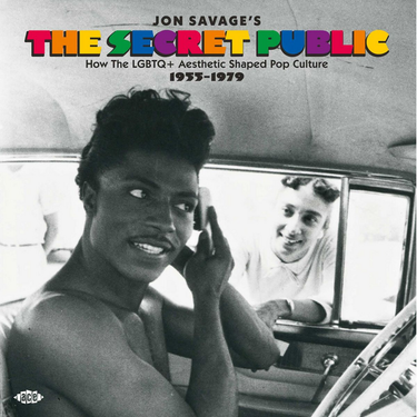 Various - Jon Savage's The Secret Public - How The LGBTQ+ Aesthetic Shaped Pop Culture 1955-1979