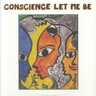 Various - Conscience Let Me Be