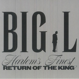 Big L - Harlem's Finest: Return Of The King