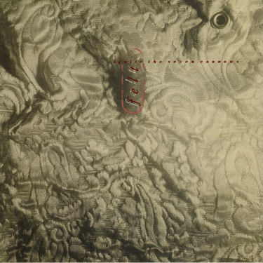 Felt - Ignite The Seven Cannons (2023 Reissue)