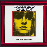 Comet Gain - Howl Of The Lonely Crowd