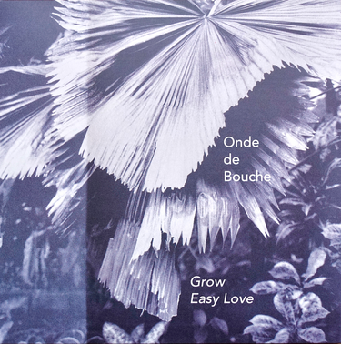 Onde de Bouche - Grow Easy Lovers