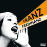 Franz Ferdinand - You Could Have It So Much Better