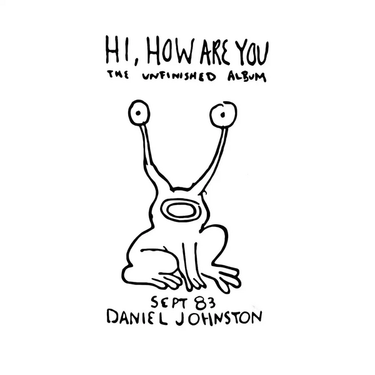 Daniel Johnston - Hi, How Are You - Yip/Jump Music