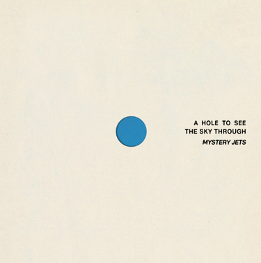 Mystery Jets - A Hole To See The Sky Through