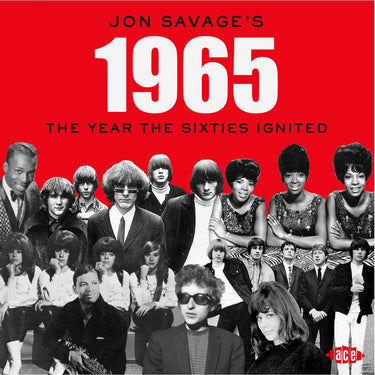 Various Artists - Jon Savage's 1965: The Year The Sixties Ignited