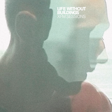 Life Without Buildings - XFM Sessions