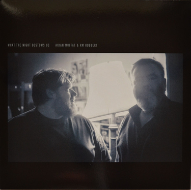 AIDAN MOFFAT & RM HUBBERT - WHAT THE NIGHT BESTOWS US