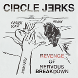 Circle Jerks - Revenge Of Nervous Breakdown