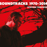 STEPHEN THROWER - SOUNDTRACKS 1970-2014