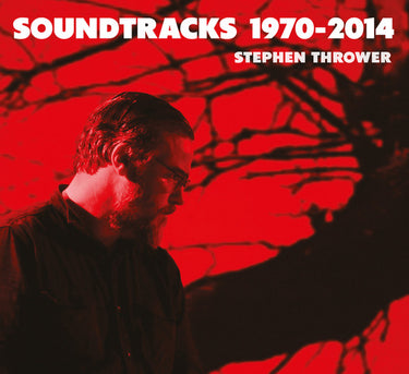 STEPHEN THROWER - SOUNDTRACKS 1970-2014