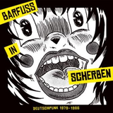VARIOUS ARTISTS - BARFUSS IN SCHERBEN – DEUTSCHPUNK 1979–1986