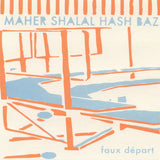 Maher Shalal Hash Baz - Faux Départ
