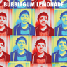 Bubblegum Lemonade - Lawrence of Suburbia