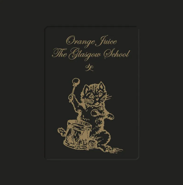 Orange Juice - The Glasgow School