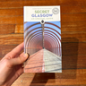 Stephen Millar & Gillian Loney - Secret Glasgow - An Unusual Guide