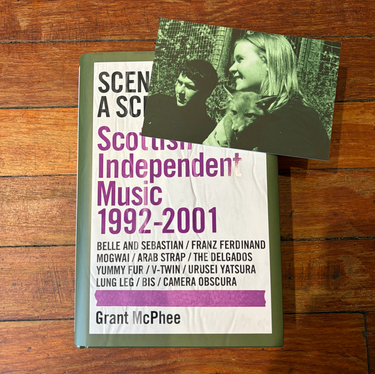 Grant McPhee - Scene Within a Scene (Scottish Independent Music 1992-2001)