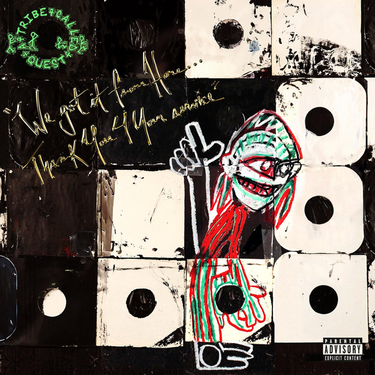 A Tribe Called Quest - We Got It from Here... Thank You 4 Your Service