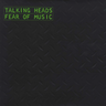 Talking Heads - Fear of Music