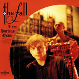 The Fall - I Am Kurious Oranj