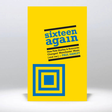 Sixteen Again. A celebration of Buzzcocks, Pete Shelley and Manchester music.