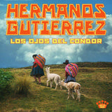 Hermanos Gutiérrez - Los Ojos Del Cóndor