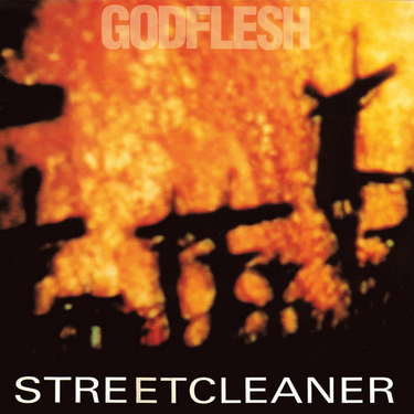 GODFLESH - STREETCLEANER