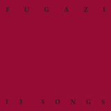 Fugazi - 13 Songs