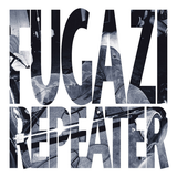 Fugazi - Repeater & 3 Songs
