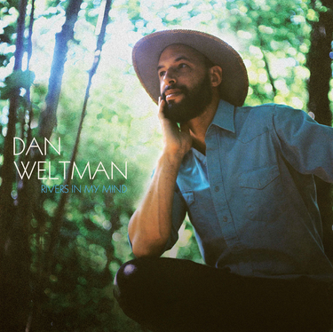Dan Weltman - Rivers In My Mind