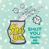TsuShiMaMire - Shot You - 7"