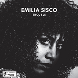 Emilia Sisco and Cold Diamond & Mink - Trouble / It'll Get Better