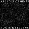 Edwin R. Stevens - A Plague Of Gimps