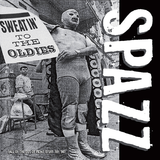 Spazz - Sweatin' To The Oldies (2026 Reissue)