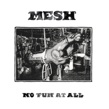 MESH - No Fun At All